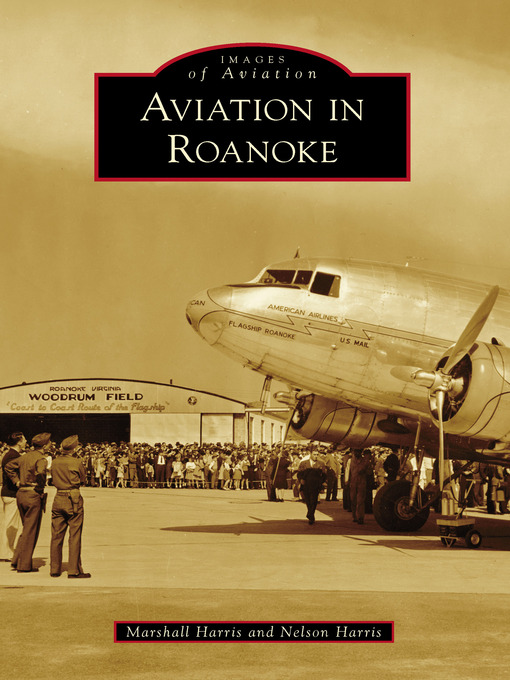 Title details for Aviation in Roanoke by Marshall Harris - Available